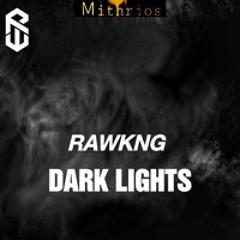 RAWKNG - Dark Lights [Mithrios Release 09]