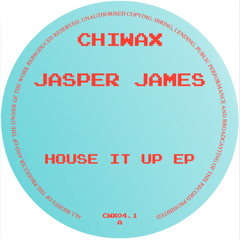 CWX04.1 - Jasper James - House It Up (CHIWAX)