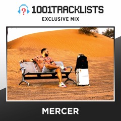 MERCER - 1001Tracklists Exclusive Mix