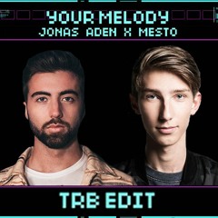 Mesto & Jonas Aden - Your Melody (TRB Bootleg)