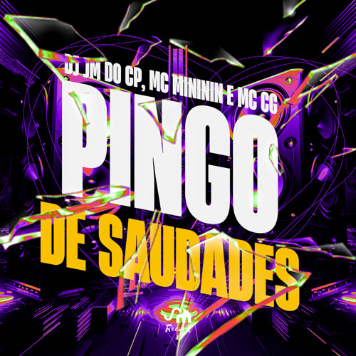 Pingo de Saudades - Mc Mininin & Mc CG ( DJ JM DO CP )