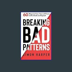 [PDF] eBOOK Read 📚 Breaking Bad Patterns Read online