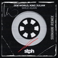 Zen World, King Julian - Smile Again (SIGMANI Remix)