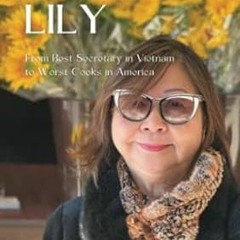 PDF [EPUB] Little Lily From Best Secretary in Vietnam to Worst Cooks in America