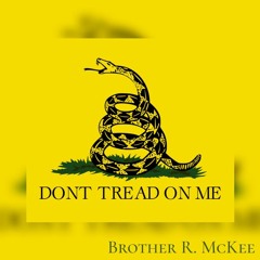 10/11/2020 PM Don't Tread On Me-Bro. McKee