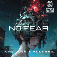 No Fear (Original) - Che Jose & Allynox