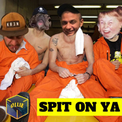 SPIT ON YA - OLLIE
