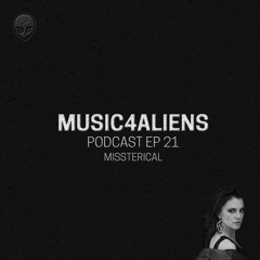 Music4Aliens Podcast Ep.21 - Missterical