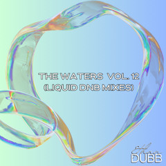 The Waters Vol. 12 (Liquid DNB)