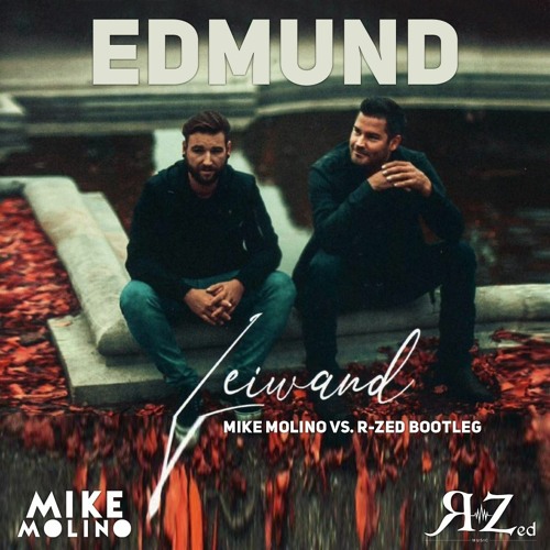 Edmund - Leiwand (Mike Molino vs. R-Zed Bootleg)