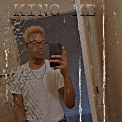 King Me* By: AY Brezzyyy