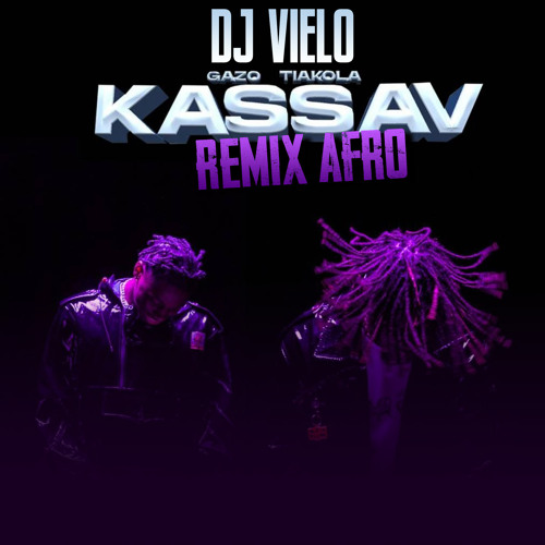 Dj Vielo X GAZO X Tiakola - Kassav Remix Afro DISPONIBLE SUR SPOTIFY, DEEZER, ITUNES ..ETC