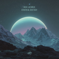 Premiere: Jack Lazarus - Ethereal Ecstasy [Into The Myst]