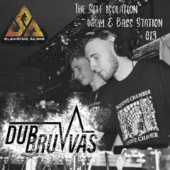 Dubruvvas - Slanging Audio Guest Mix - The SelfIsolation Drum & Bass Station - 013
