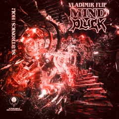 Subtronics x HOL! - Mind Pluck (Vladimir FLIP) [FREE DL]