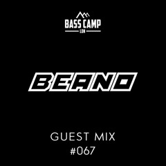 Bass Camp Guest Mix #067 - Beano