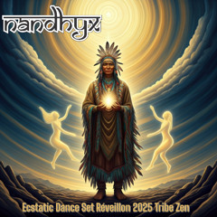 Nandhyx Ecstatic Dance Set 2025 Reveillon Tribe Zen