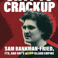 PDF Crypto Crackup: Sam Bankman-Fried, FTX, and SBF's Weird Island Empire