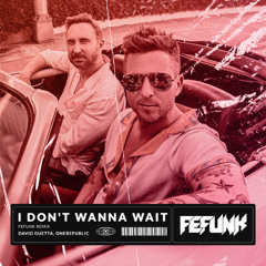 David Guetta, OneRepublic - I Don't Wanna Wait (Fefunk Remix) (Buy = Free Download)
