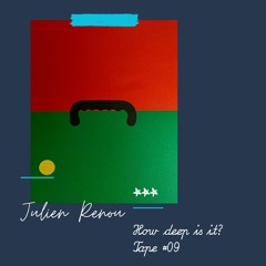 Deep Tape #09 - Julien Renou (France) - October 2023