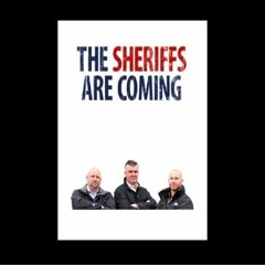 The Sheriffs Are Coming