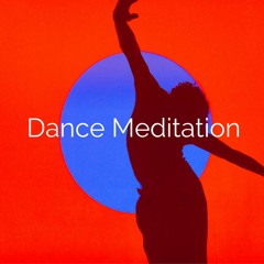 Dance Meditation - Movement Medicine Mix - 2-22-22