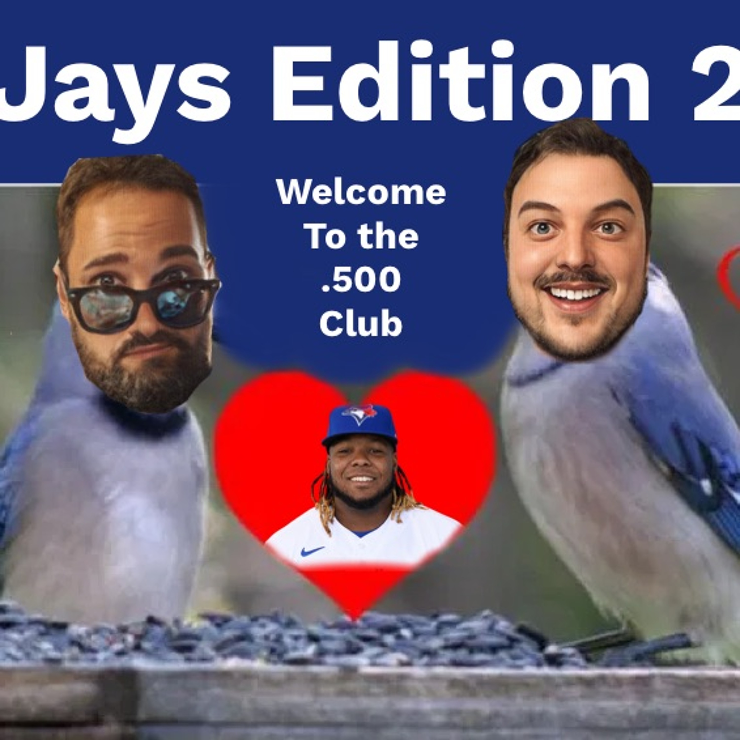 Blue Jays Edition 2021.3 Welcome To The .500 Club episode artwork