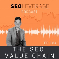 134 - The SEO Value Chain