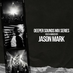 Deeper Sounds Mix Series // 014 Jason Mark
