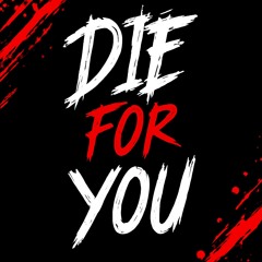 Die For You