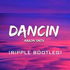 Aaron Smith - Dancin' (Ripple D&B Bootleg) - FREE DOWNLOAD