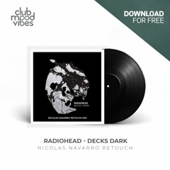 FREE DOWNLOAD: Radiohead - Decks Dark (Nicolas Navarro Retouch) [CMVF066]