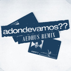 urboi. - adondevamos?? (Aedhus Remix)