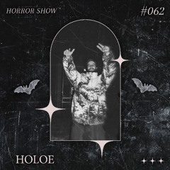 𝑯𝑶𝑹𝑹𝑶𝑹 𝑺𝑯𝑶𝑾 #62 HOLOE