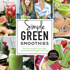 [FREE] KINDLE √ Simple Green Smoothies: 100+ Tasty Recipes to Lose Weight, Gain Energ