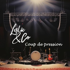Coup De Pression / Leslie & Co