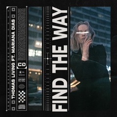 Thomas Living Ft. Mariana Dias - Find The Way [OUT NOW]
