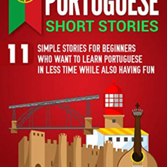 View PDF 📩 Portuguese Short Stories: 11 Simple Stories for Beginners Who Want to Lea