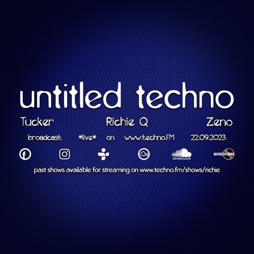 Untitled Techno *live* On TechnoFM With Tucker, Richie Q & ZenO Sept 2023
