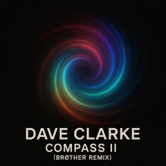 Dave Clark - Compass ll (Remix by Brøther Master)