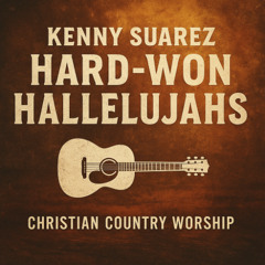 Hard-Won Hallelujah