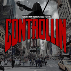 Controllin’ (feat. Yadareaper & Jaayy3tymes)