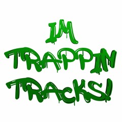 Im Trappin Tracks -  Trap Type Beat / Instrumental