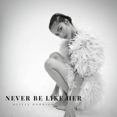 Olivia Rodrigo - Never Be Like Her