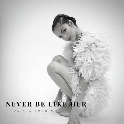 Listen to Olivia Rodrigo - Never Be Like Her by Olivia Rodrigo Brasil