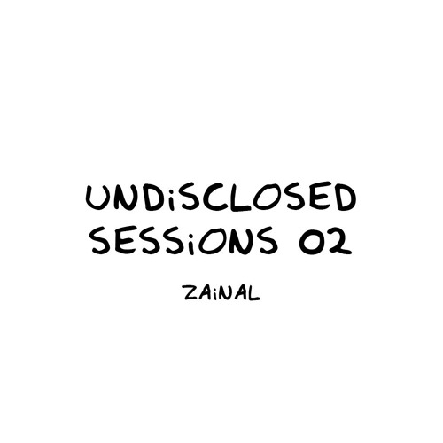 Undisclosed Sessions 02 | Zainal