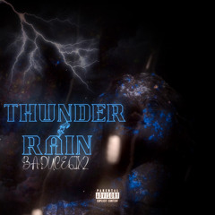 BadUCE6ix2- Thunder N Rain