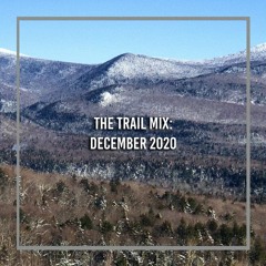 The Trail Mix: December 2020