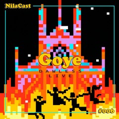 NilaCast #006 | Goye (DAWless Live)