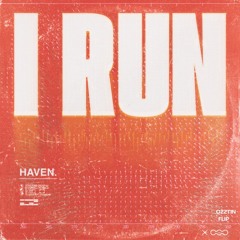 HAVEN - I RUN (OZZTIN FLIP)